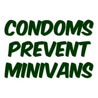 Condoms Prevent Minivans Decal (Dark Green)